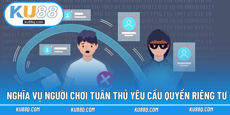 Nghĩa vụ người chơi tuân thủ yêu cầu quyền riêng tư